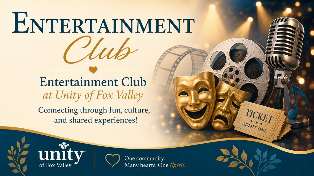 Entertainment Club — connecting through fun, culture, and shared experiences at Unity of Fox Valley