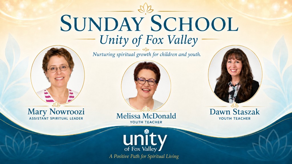 Sunday School at Unity of Fox Valley — Mary Nowroozi, Melissa McDonald, and Dawn Staszak nurturing spiritual growth for children and youth